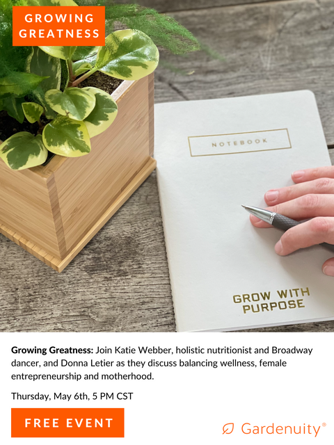 FREE Growing Greatness: Gardenuity x Katie Webber | May 6th at 5:00 PM CST